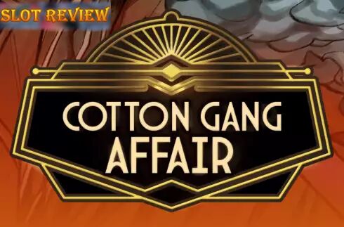 Cotton Gang Affair slot